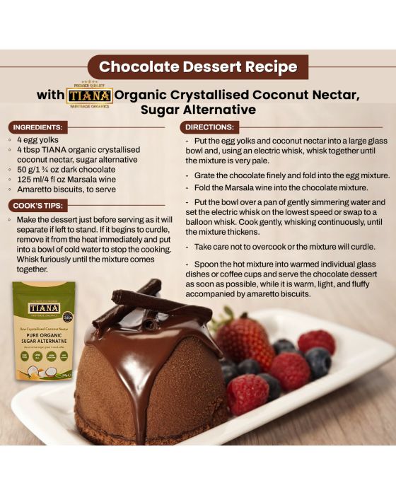 Chocolate Dessert Recipe with TIANA Organic Crystallised Coconut Nectar, Sugar Alternative